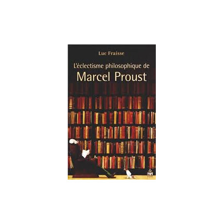 Eclectisme Philosophique de Marcel Proust  hc