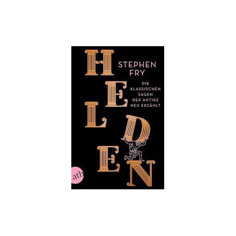 Helden: die Klassischen Sagen der Antike neu Erzahlt Taschenbuch