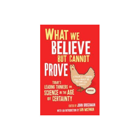 What we Believe but Cannot Prove