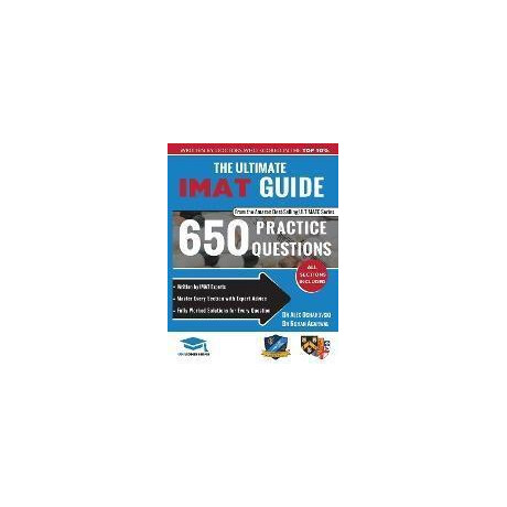 The Ultimate Imat Guide : 650 Practice Questions, Fully Worked Solutions, Time Saving Techniques, Score Boosting Strategies, 2019 Edition, Uniadmissions
