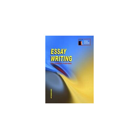 Essay Writing for Academic Purposes Essay Writing for Academic Purposes