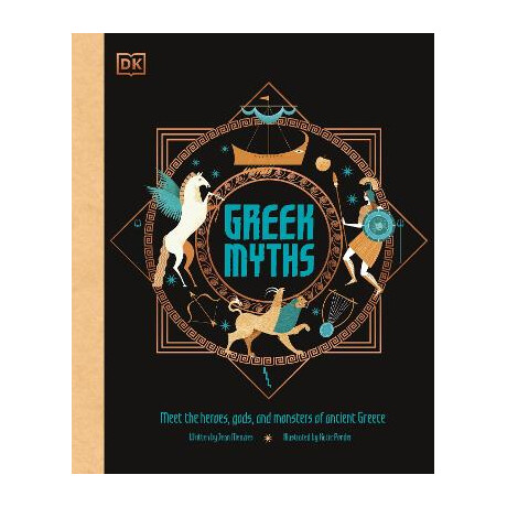 Greek Myths: Meet the Heroes, Gods, and Monsters of Ancient Greece