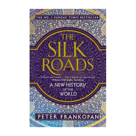 The Silk Roads : a new History of the World