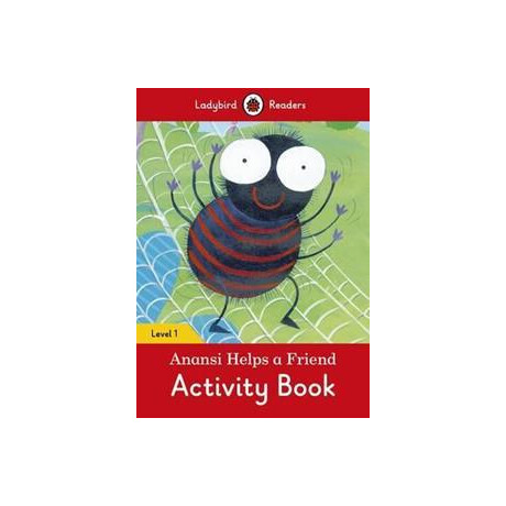 Anansi Helps a Friend Activity Book - Ladybird Readers Level 1 elt