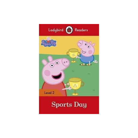 Peppa Pig: Sports day - Ladybird Readers Level 2
