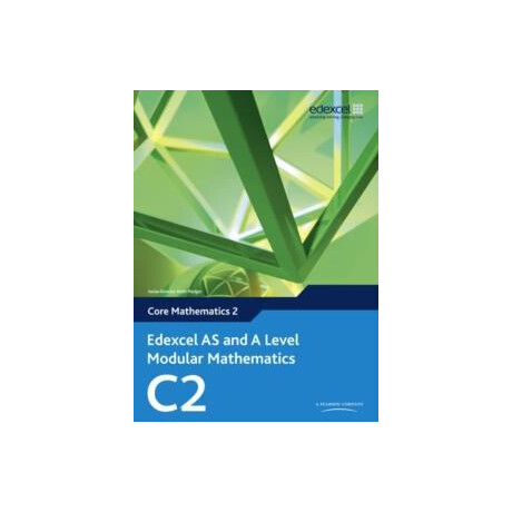 Edexcel as and a Level Modular Mathematics Core Mathematics 2 c2