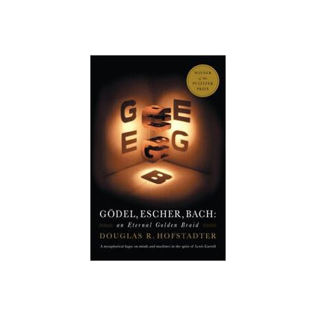 Godel, Escher, Bach: an Eternal Golden Braid