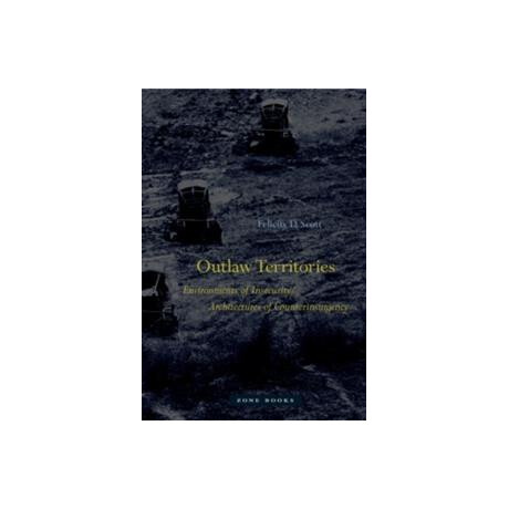 Outlaw Territories- Environments of Insecurity/architectures of Counterinsurgency