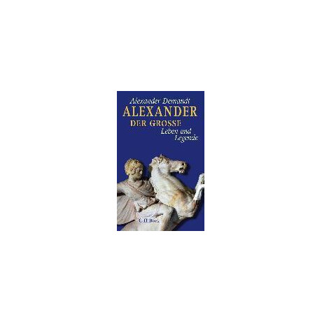 Alexander der Groe : Leben und Legende