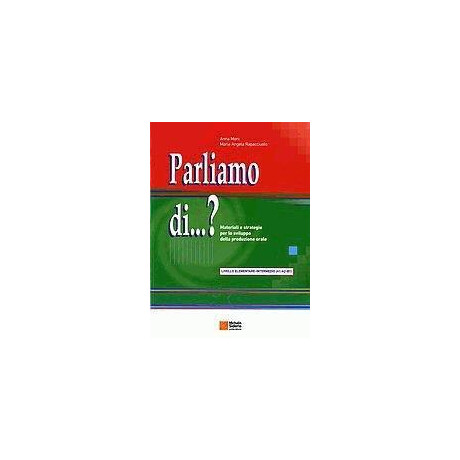 Parliamo Di...? Elementare-Intermedio (a1-a2-b1)