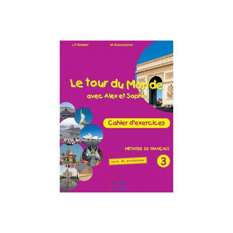 Le Tour du Monde 3 Cahier d' Activites Professeur