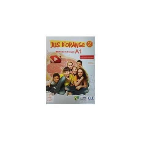 Jus d Orange 2 (A1.2) Livre du Professeur Tout en un)