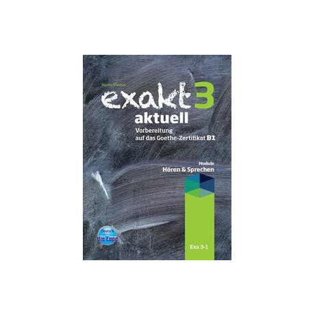 Exakt Aktuell 3 (Horen & Sprechen) Kursbuch 2013