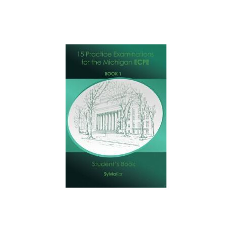 15 Practice Examinations for Michigan Proficiency (Ecpe) 1 Student's Book 15 Practice Examinations for Michigan Proficiency (Ecpe) 1 Student's Book