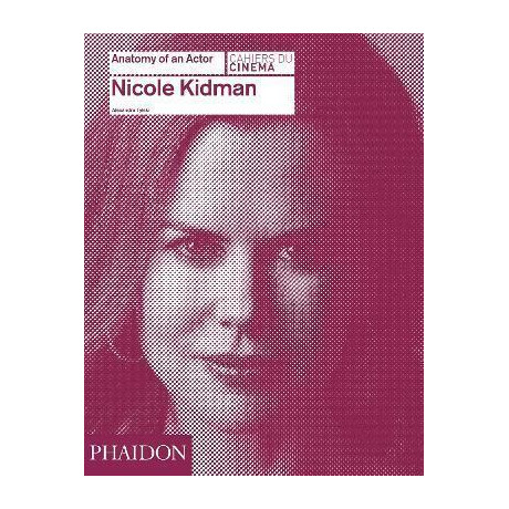 Nicole Kidman: Anatomy of an Actor
