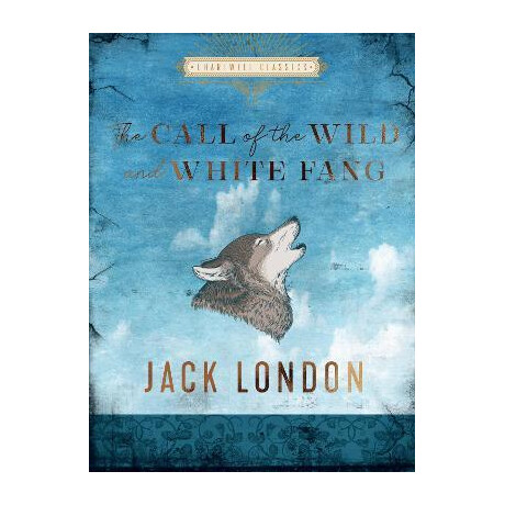 The Call of the Wild and White Fang The Call of the Wild and White Fang