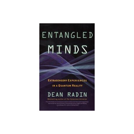 Entangled Minds:extrasensory Experiences in a Quantum Reality