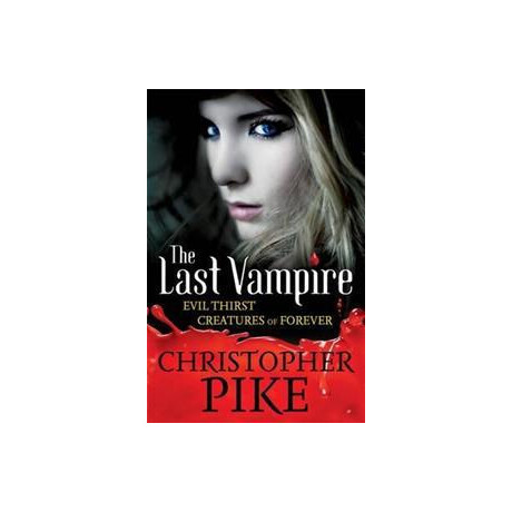 Last Vampire: Volume 3: Evil Thirst & Creatures of Forever: Book 5 & 6