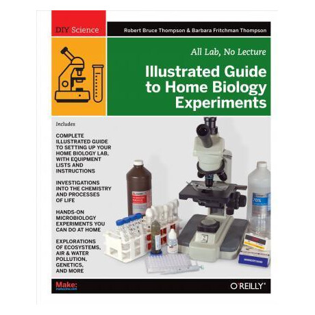 Illustrated Guide to Home Biology Experiments