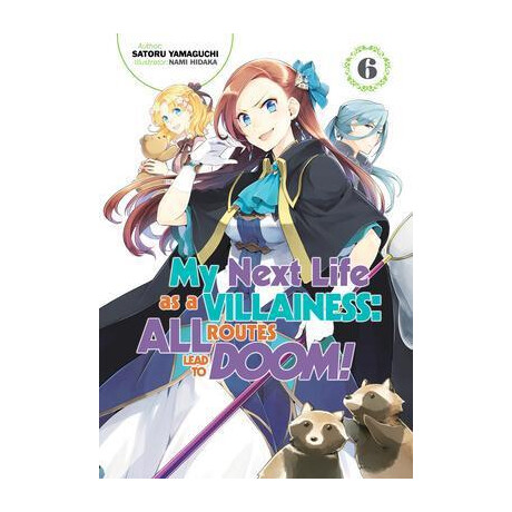 My Next Life as a Villainess: all Routes Lead to Doom! Volume 6 : all Routes Lead to Doom! Volume 6