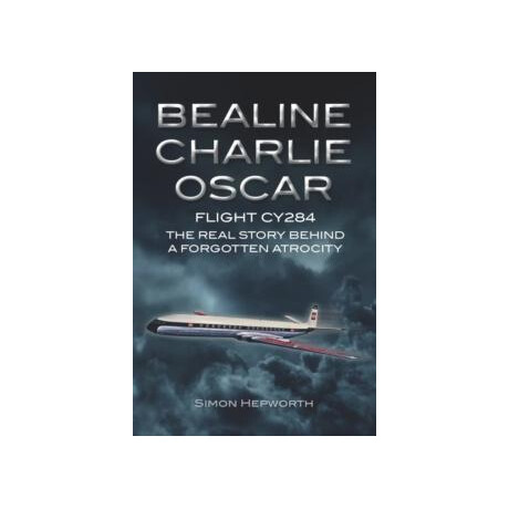 Bealine Charlie Oscar : Flight Cy284 - the Real Story Behind a Forgotten Atrocity Bealine Charlie Oscar : Flight Cy284 - the Real Story Behind a Forgotten Atrocity