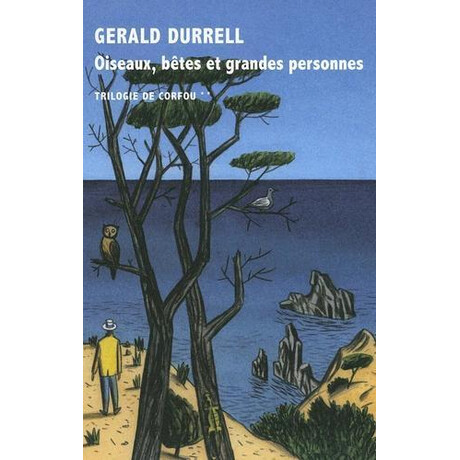 Oiseaux, Betes et Grandes Personnes (Trilogie de Corfou 2)