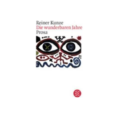 Die Wunderbaren Jahre : Prosa