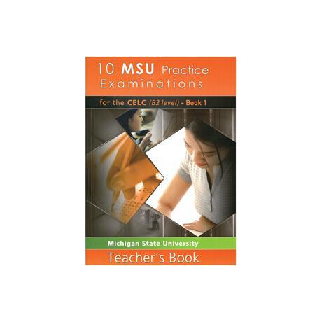 10 msu Practice Examinations for the Celc b2 Teacher's Book new 2021 10 msu Practice Examinations for the Celc b2 Teacher's Book new 2021