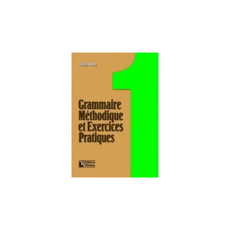 Grammaire Methodique et Exercices Pratiques 1