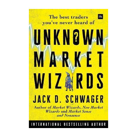 Unknown Market Wizards : the Best Traders You've Never Heard of