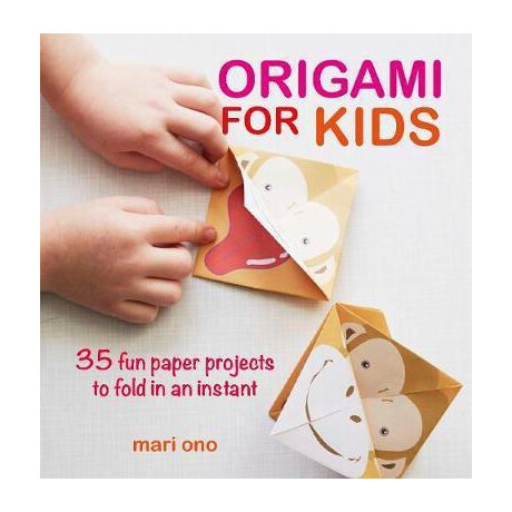 Origami for Kids : 35 fun Paper Projects to Fold in an Instant