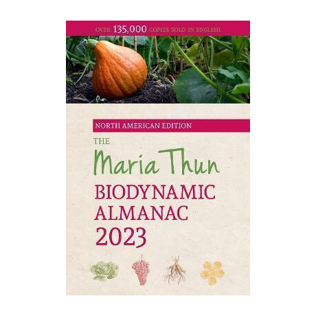 The North American Maria Thun Biodynamic Almanac 2023: 2023