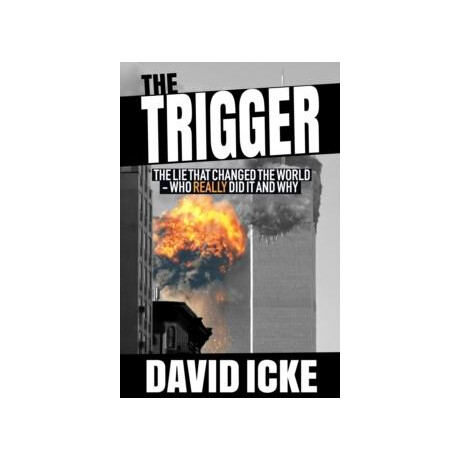 The Trigger : the lie That Changed the World
