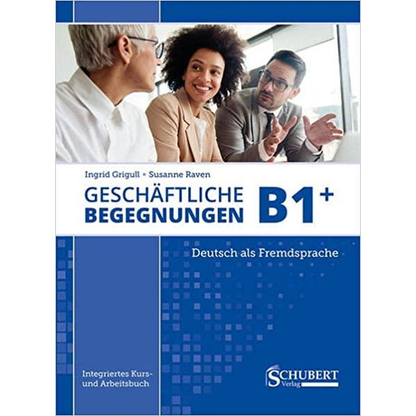 Geshaftliche Begegnungen b1+ Kursbuch und Arbeitsbuch