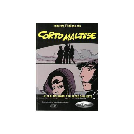 Corto Maltese e di Altri Romei e di Altre Giuliette (b2-c1)