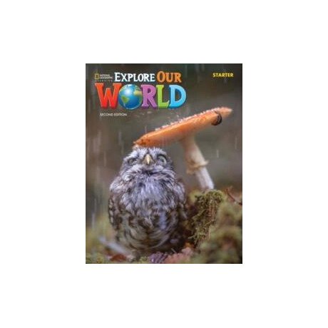 Explore our World Starter Student's Book 2nd ed Explore our World Starter Student's Book 2nd ed