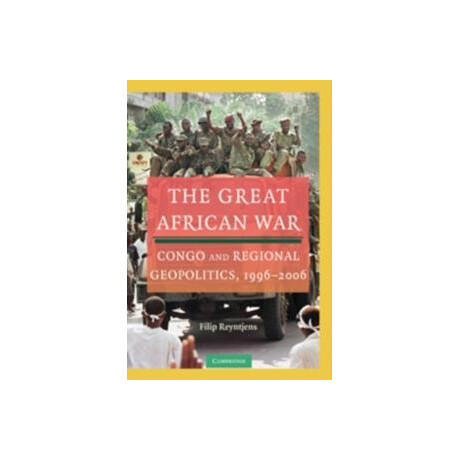 The Great African War: Congo and Regional Cosmopolitics 1996-2006