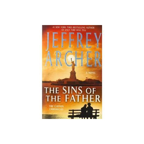 Clifton Cronicles: the Sins of the Father Jeffrey Archer