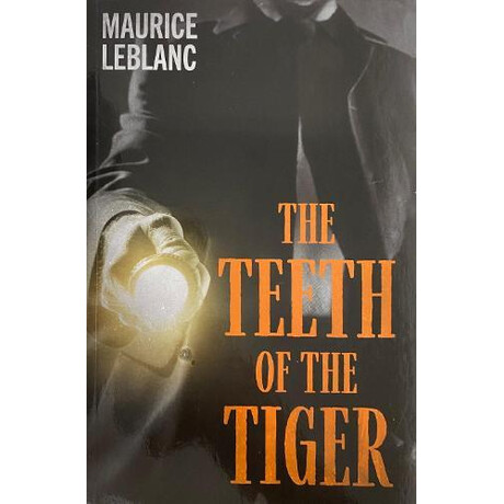 Arsene Lupin - the Teeth of the Tiger