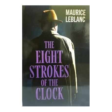 Arsene Lupin - the Eight Strokes of the Clock