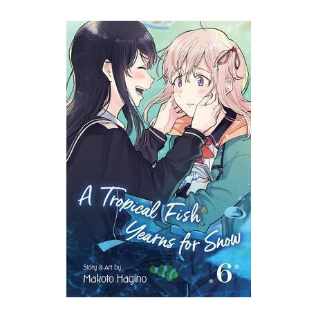 A Tropical Fish Yearns for Snow, Vol. 6 A Tropical Fish Yearns for Snow, Vol. 6