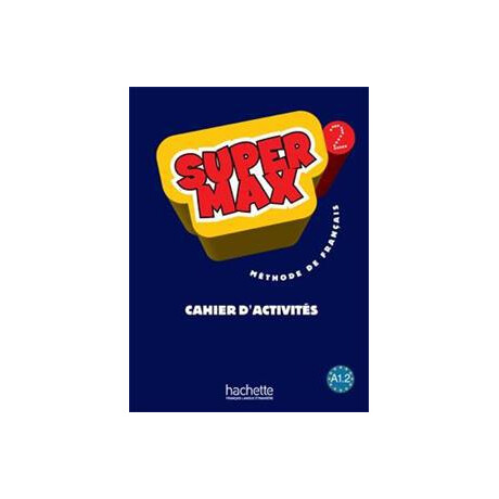 Super max 2 A1.2 Cahier D'exercises