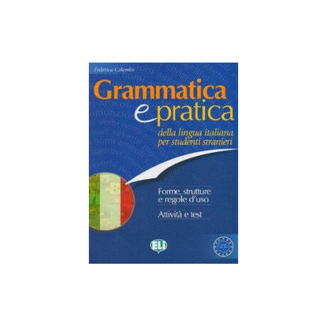 Grammatica e Pratica Della Lingua Italiana per Studenti Stranieri