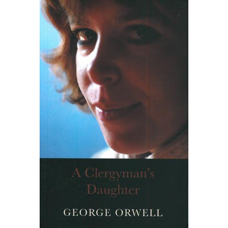 George Orwell - a Clergyman's Daughter