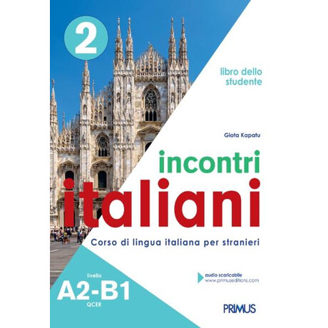 Incontri Italiani 2 a2-b1. Libro Dello Studente