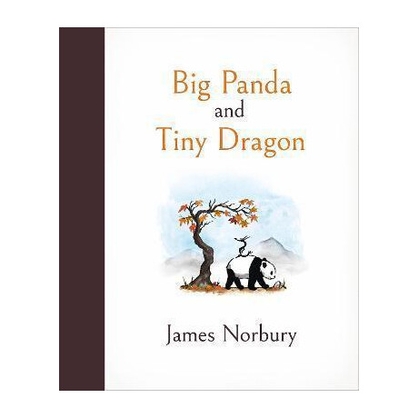 Big Panda and Tiny Dragon : the Beautifully Illustrated Sunday Times Bestseller About Friendship and Hope 2021