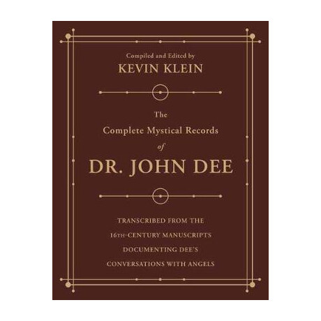 The Complete Mystical Records of dr. John dee (3-Volume Set) : Transcribed From the 16th-Century Manuscripts Documenting Dee's Conversations With Angels