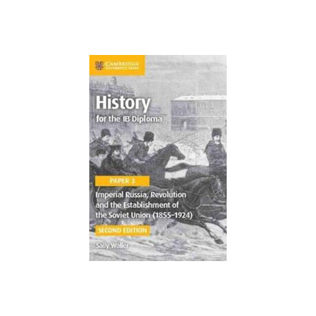 Imperial Russia, Revolution and the Establishment of the Soviet Union (1855-1924)