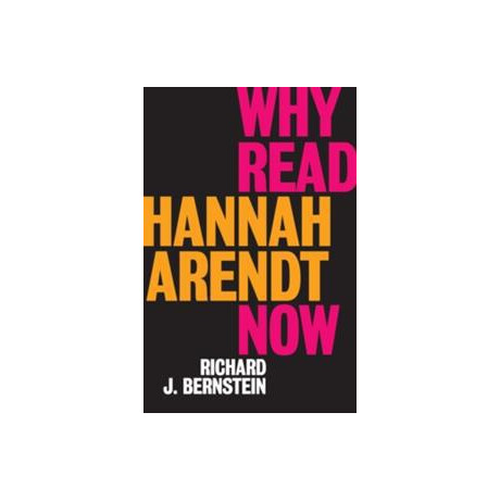 Why Read Hannah Arendt now