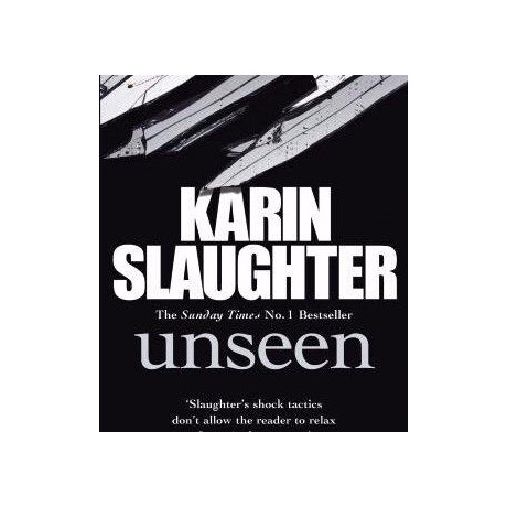 Karin Slaughter- Unseen